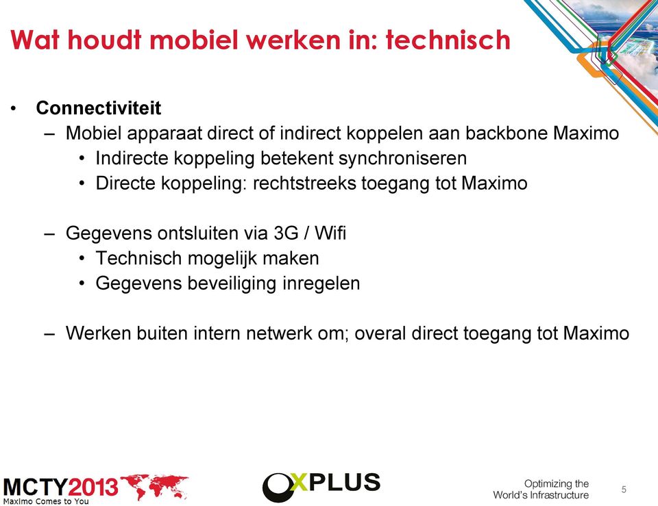 rechtstreeks toegang tot Maximo Gegevens ontsluiten via 3G / Wifi Technisch mogelijk maken