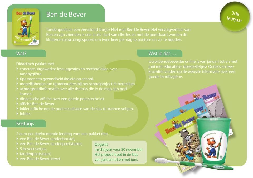 didactische affiche over een goede poetstechniek. affiche Ben de Bever. inkleuraffiche om de poetsresultaten van de klas te kunnen volgen. folder. Kostprijs Tandenpoetsen een vervelend klusje?