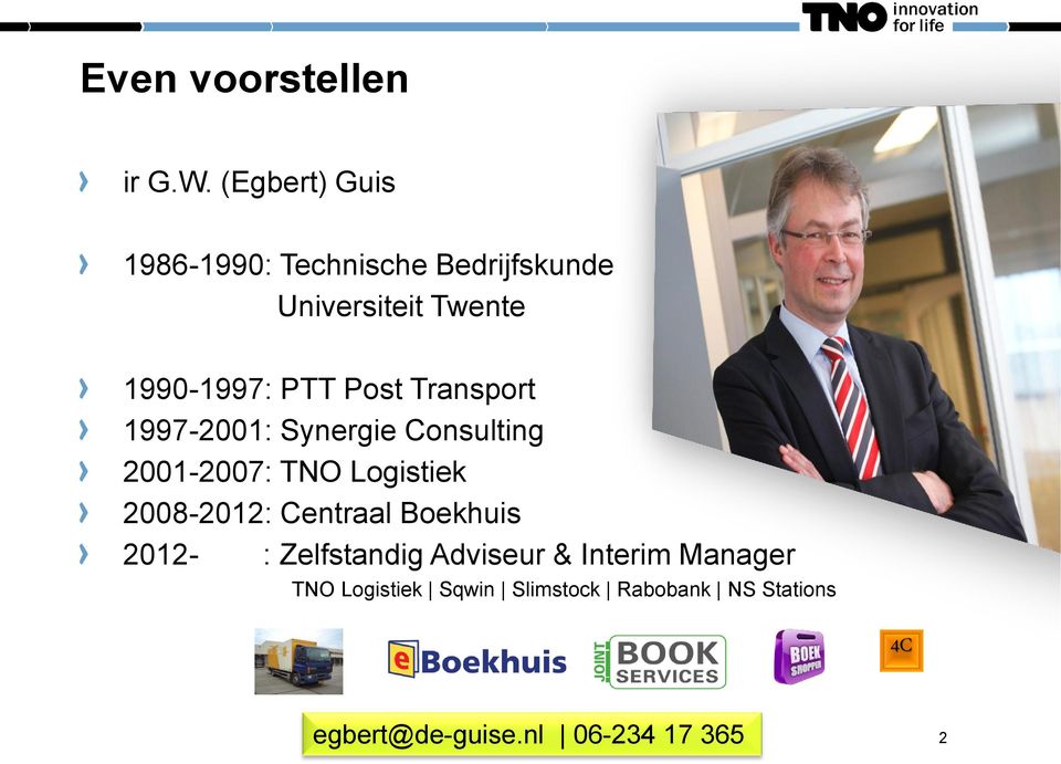 Post Transport 1997-2001: Synergie Consulting 2001-2007: TNO Logistiek 2008-2012: