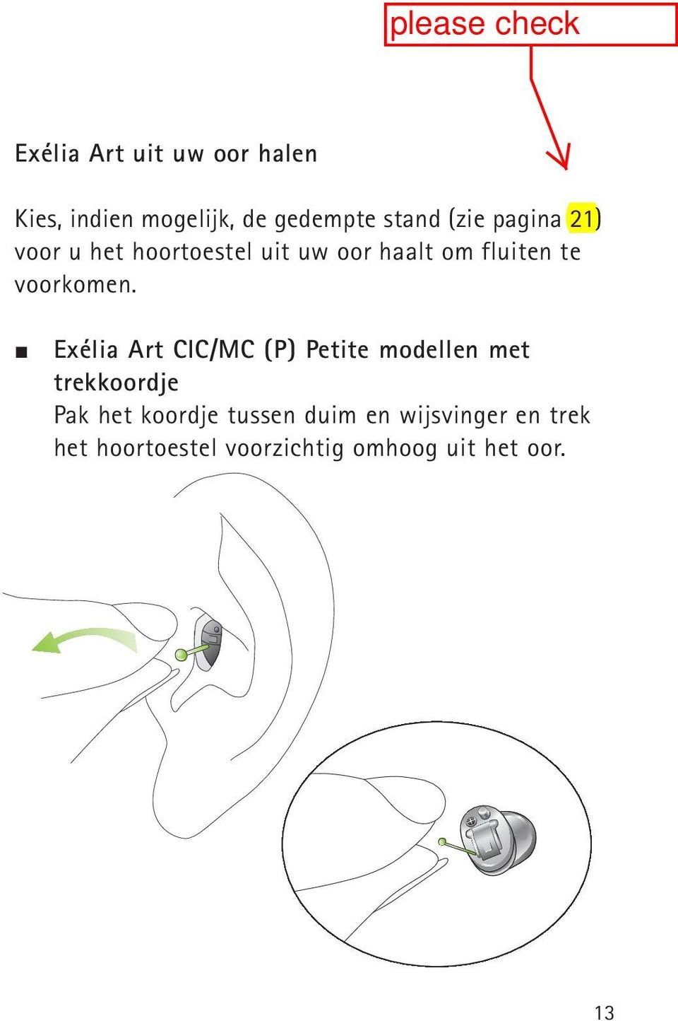 Exélia Art CIC/MC (P) Petite modellen met trekkoordje Pak het koordje