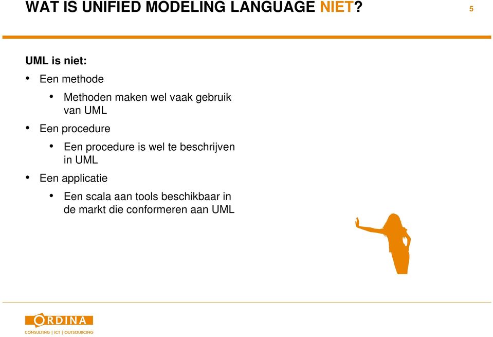 van UML Een procedure Een procedure is wel te beschrijven in