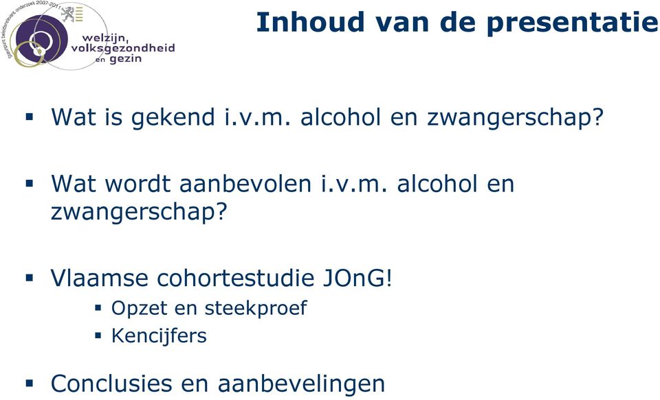 alcohol en zwangerschap? Vlaamse cohortestudie JOnG!