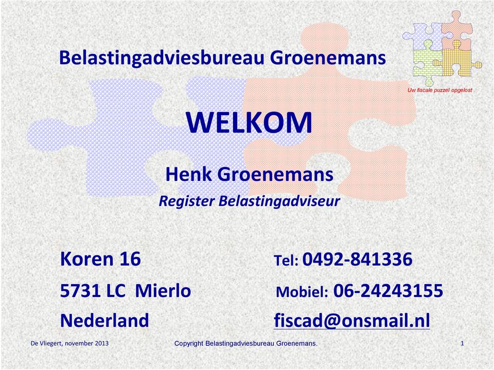 Mierlo Mobiel: 06-24243155 Nederland fiscad@onsmail.