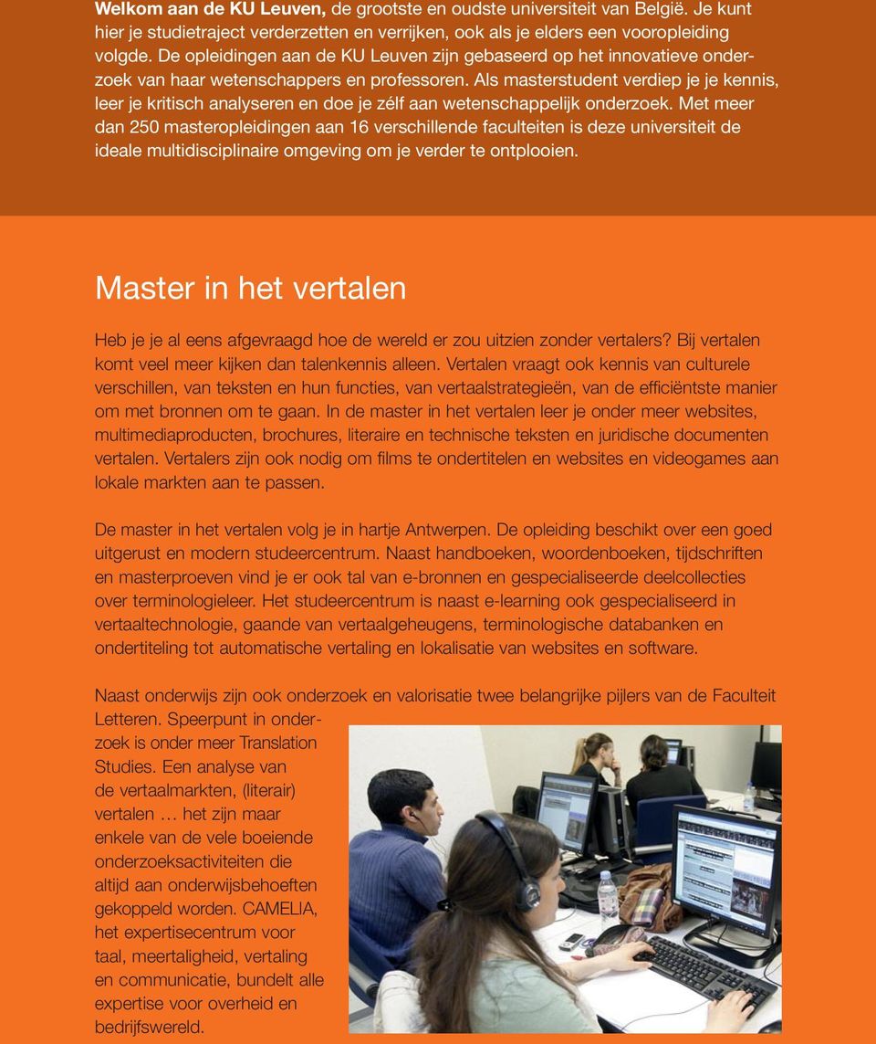 Als masterstudent verdiep je je kennis, leer je kritisch analyseren en doe je zélf aan weten schappelijk onderzoek.