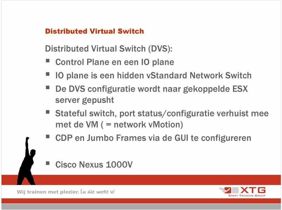 gekoppelde ESX server gepusht Stateful switch, port status/configuratie verhuist mee