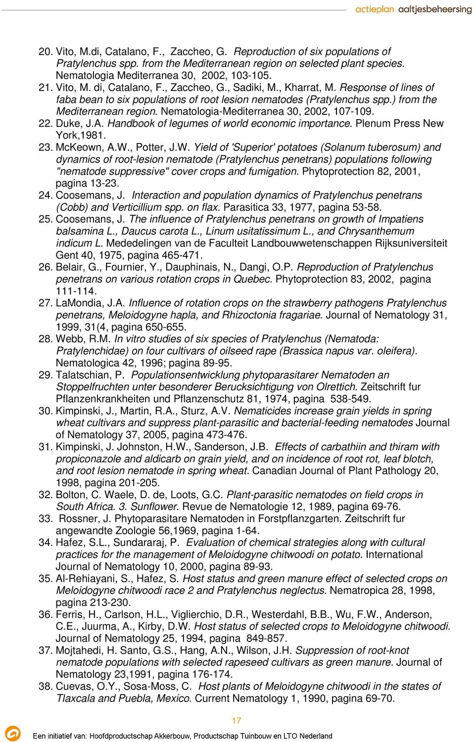 Nematologia-Mediterranea 30, 2002, 107-109. 22. Duke, J.A. Handbook of legumes of world economic importance. Plenum Press New York,1981. 23. McKeown, A.W.