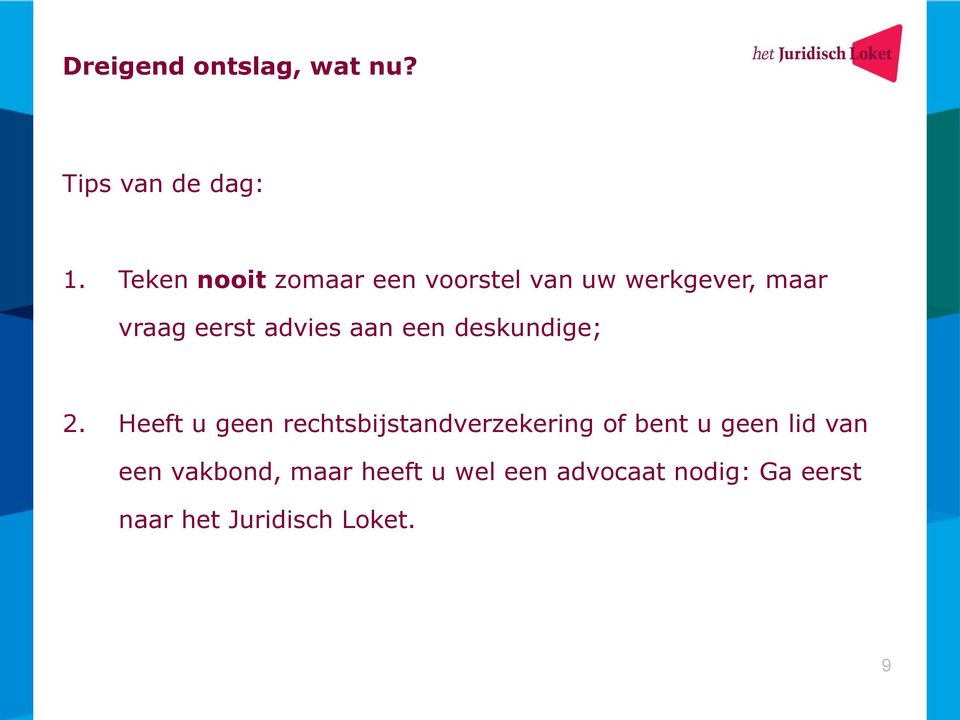 advies aan een deskundige; 2.