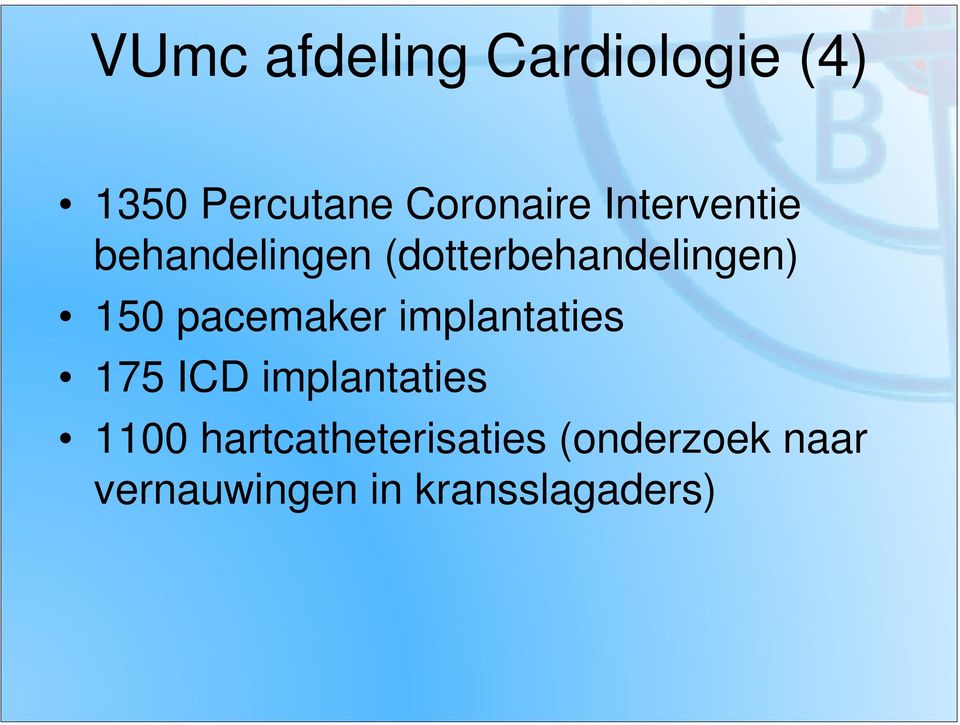 pacemaker implantaties 175 ICD implantaties 1100