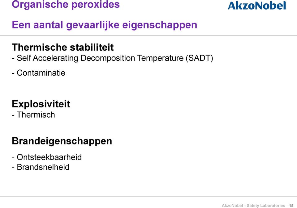 Temperature (SADT) - Contaminatie Explosiviteit -