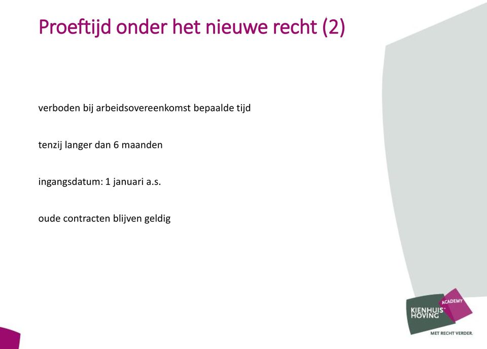 tijd tenzij langer dan 6 maanden