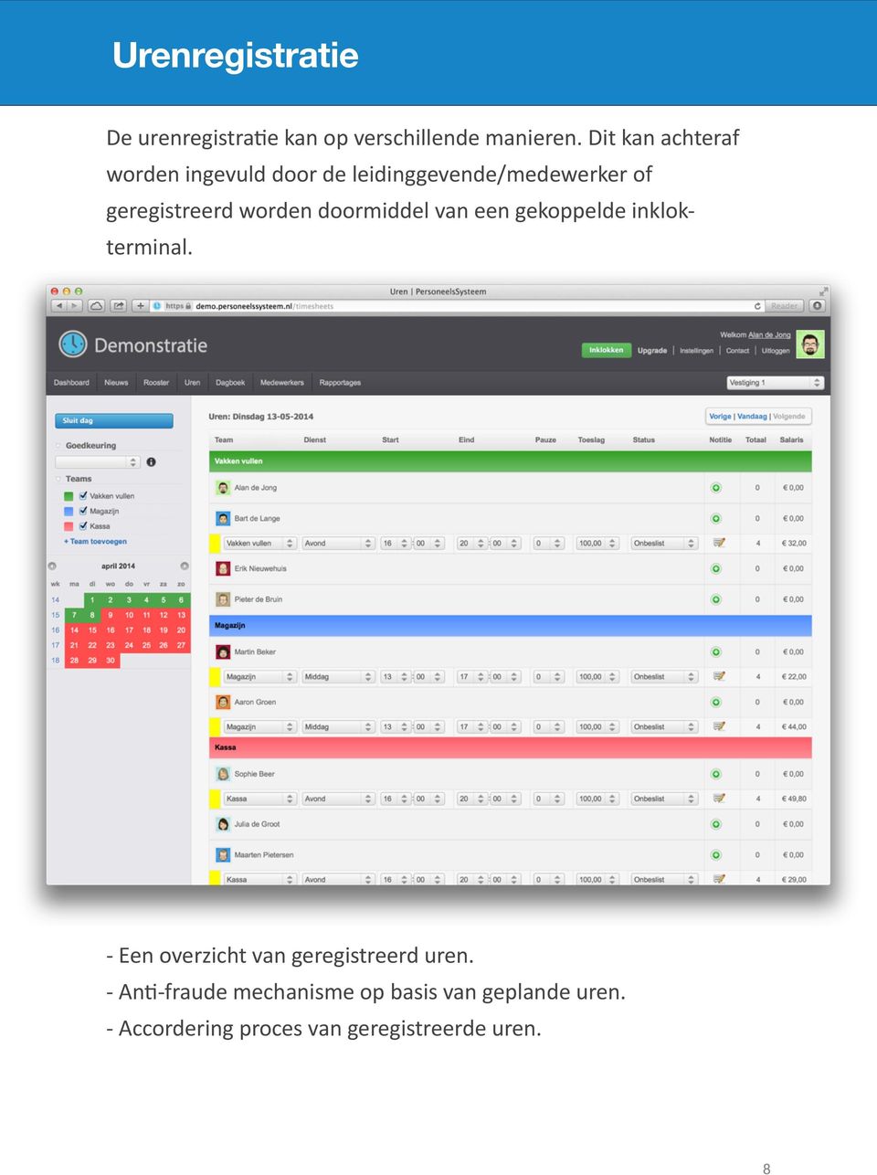 worden doormiddel van een gekoppelde inklok- terminal.