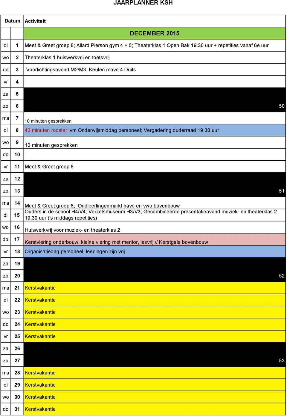 rooster ivm Onderwijsmiddag personeel; Vergadering ouderraad 19.