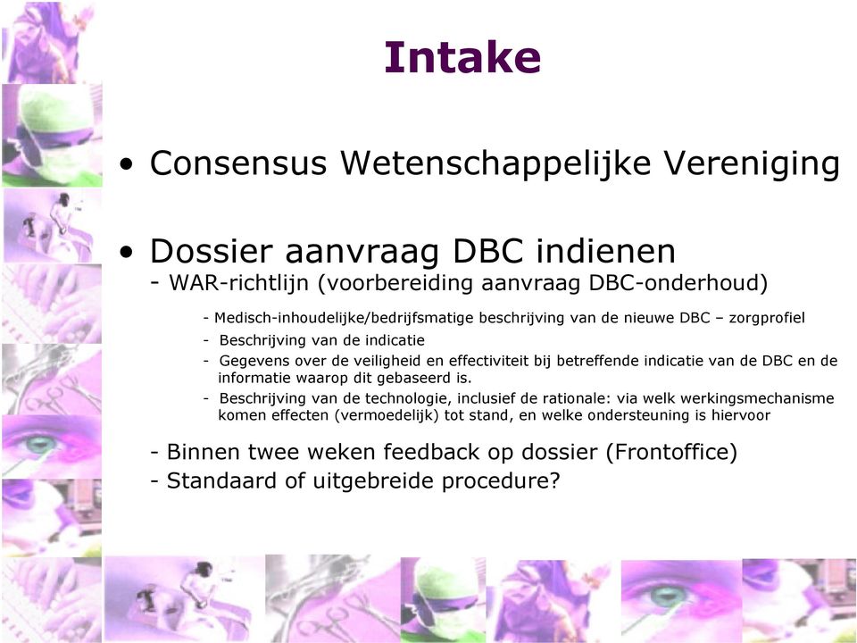 effectiviteit bij betreffende indicatie van de DBC en de informatie waarop dit gebaseerd is.