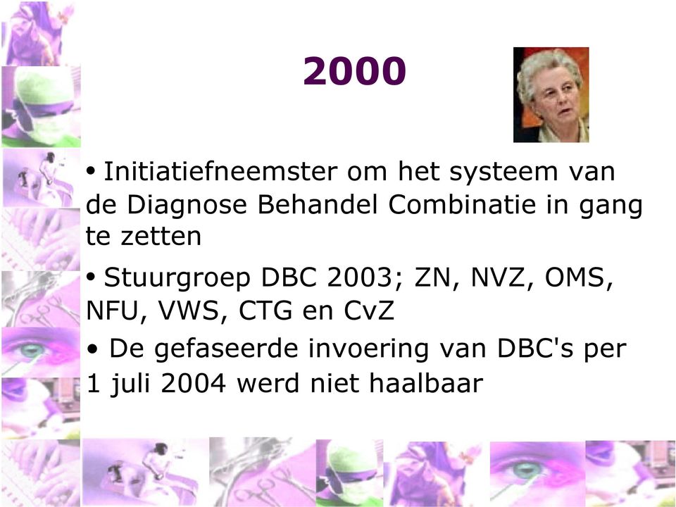 2003; ZN, NVZ, OMS, NFU, VWS, CTG en CvZ De gefaseerde