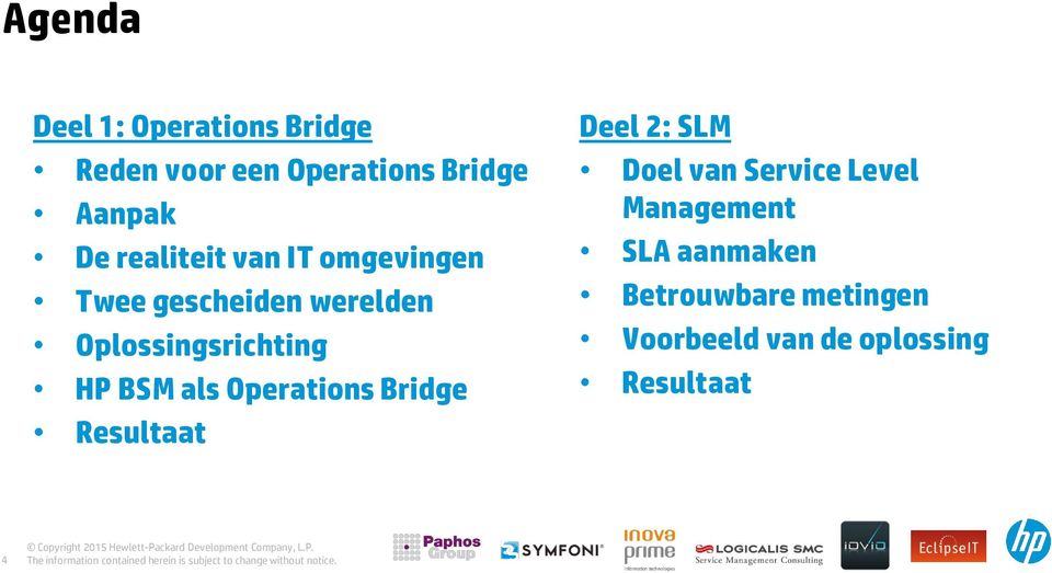 BSM als Operations Bridge Resultaat Deel 2: SLM Doel van Service Level