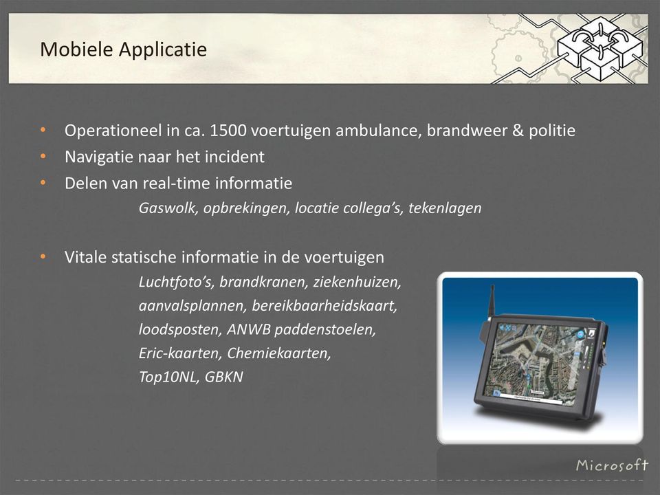 informatie Gaswolk, opbrekingen, locatie collega s, tekenlagen Vitale statische informatie in de