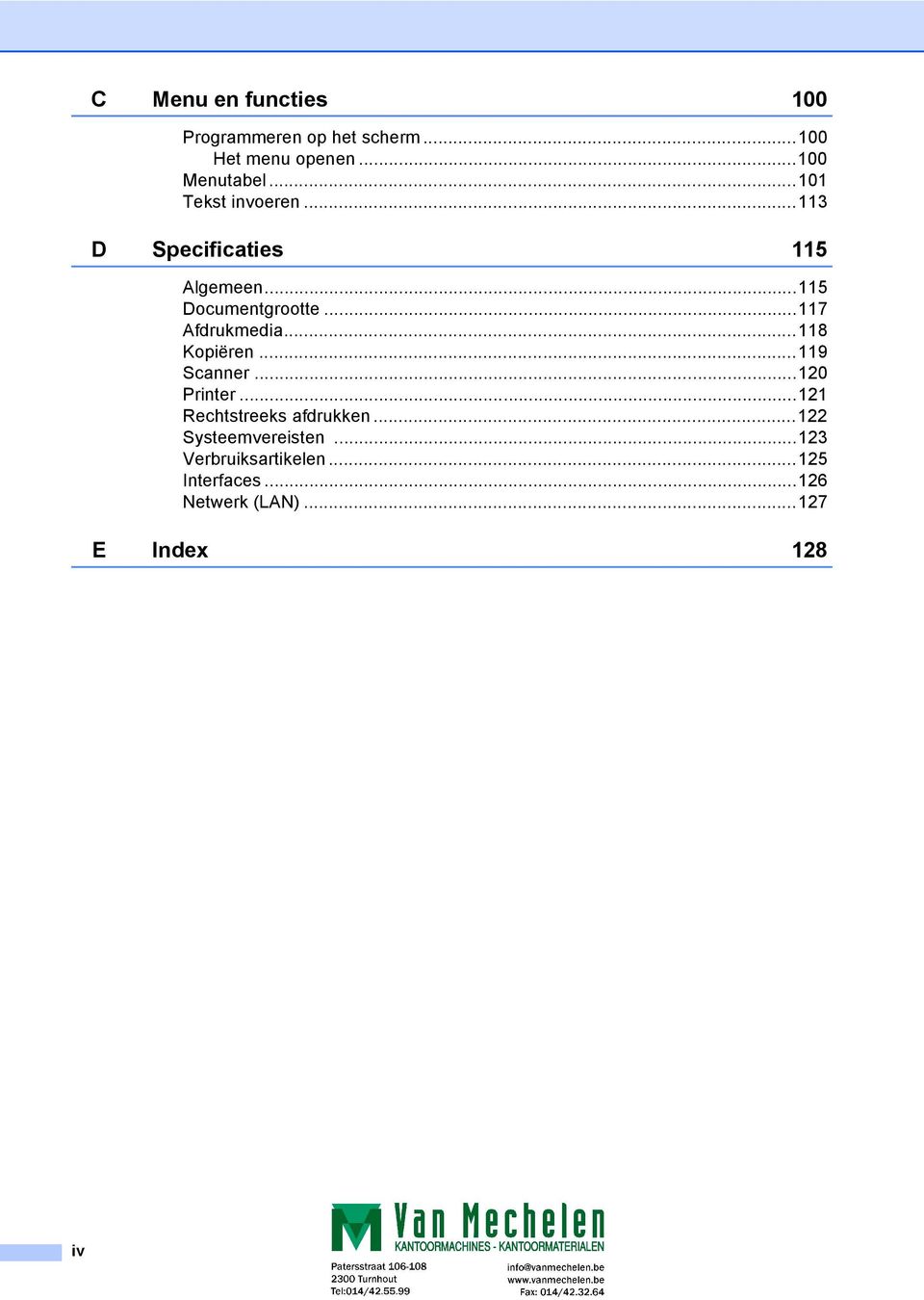 ..117 Afdrukmedia...118 Kopiëren...119 Scanner...120 Printer...121 Rechtstreeks afdrukken.