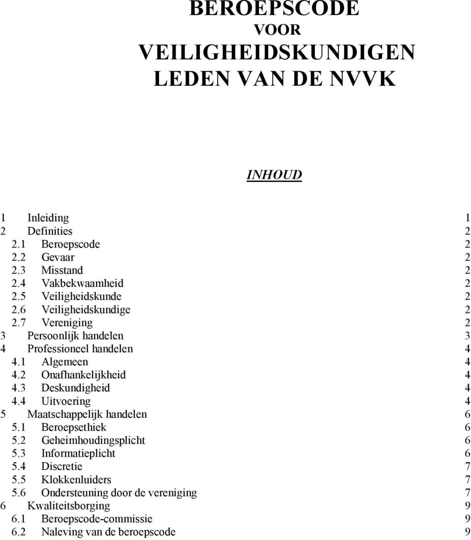 BEROEPSCODE VOOR VEILIGHEIDSKUNDIGEN LEDEN VAN DE NVVK - PDF Gratis download