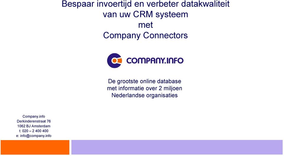 informatie over 2 miljoen Nederlandse organisaties Company.