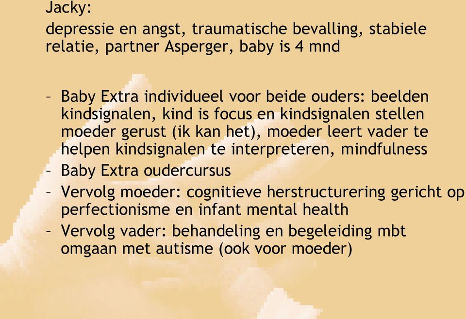 te helpen kindsignalen te interpreteren, mindfulness Baby Extra oudercursus Vervolg moeder: cognitieve herstructurering