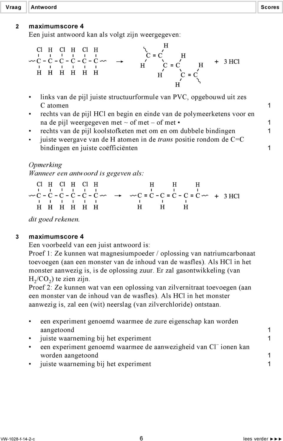 bindingen en juiste coëfficiënten 1 Opmerking Wanneer een antwoord is gegeven als: dit goed rekenen.