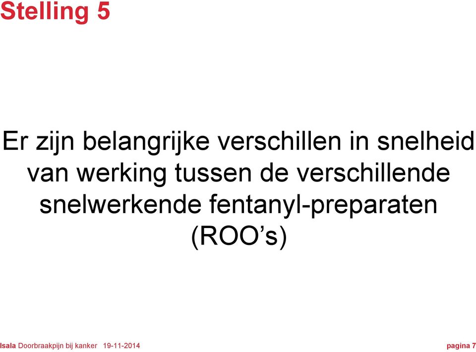 snelwerkende fentanyl-preparaten (ROO s)