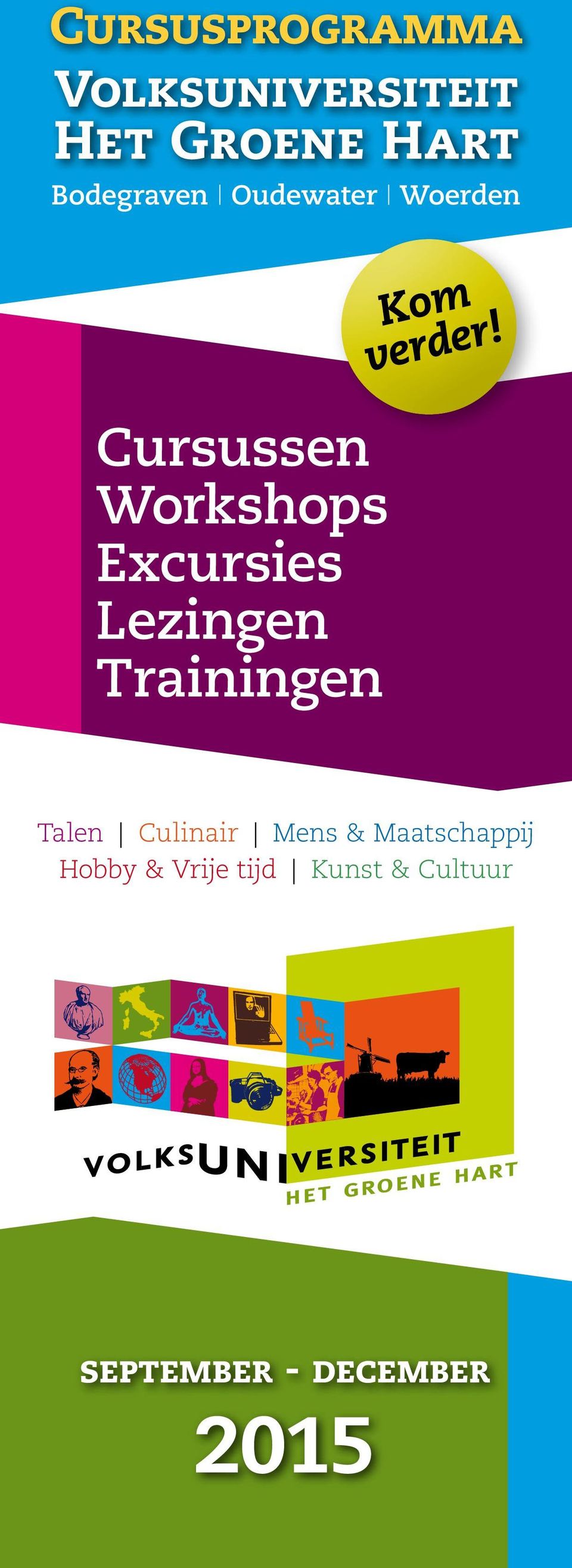 Cursussen Workshops Excursies Lezingen Trainingen Talen