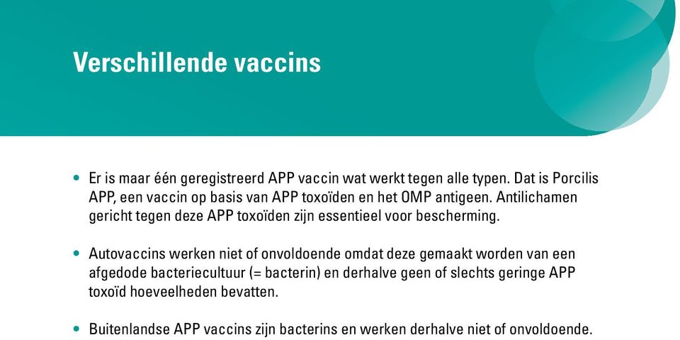 Antilichamen gericht tegen deze APP toxoïden zijn essentieel voor bescherming.