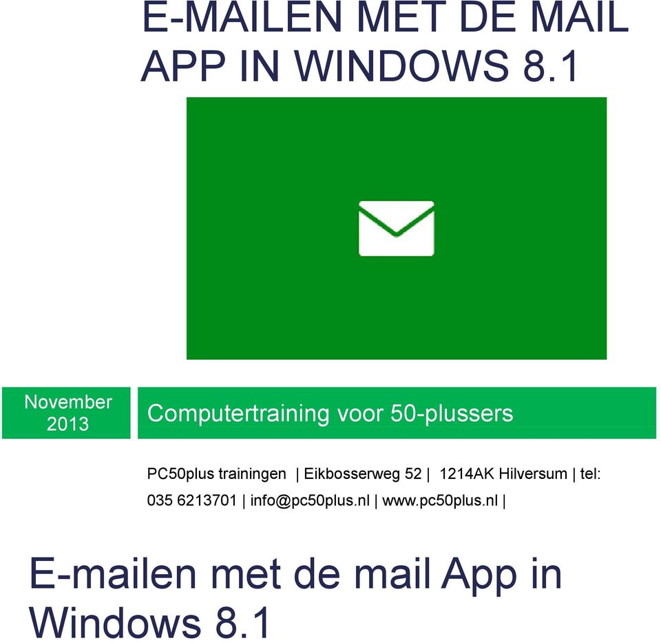 PC50plus trainingen Eikbosserweg 52 1214AK Hilversum tel: