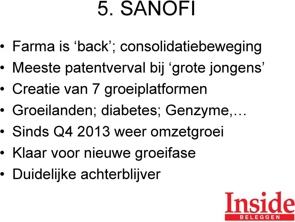 groeiplatformen Groeilanden; diabetes; Genzyme, Sinds Q4