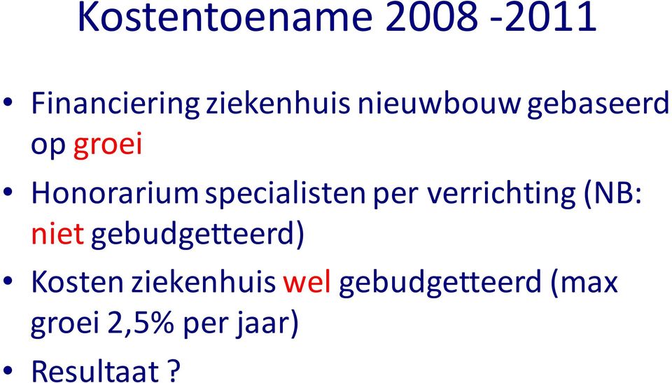 per verrichting (NB: nietgebudgetteerd) Kosten