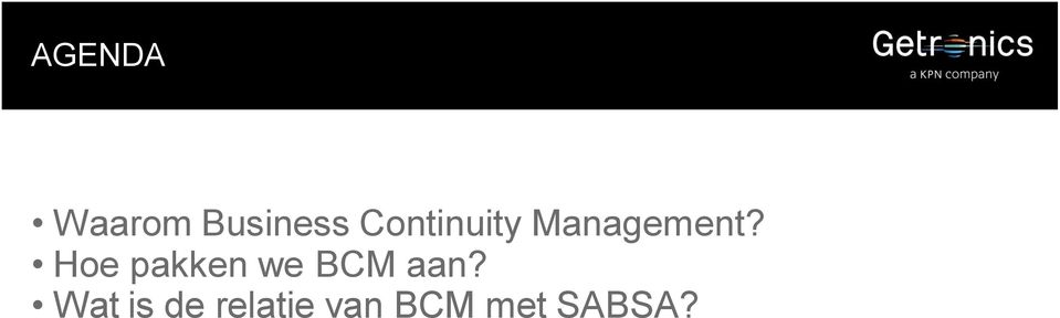 Hoe pakken we BCM aan?