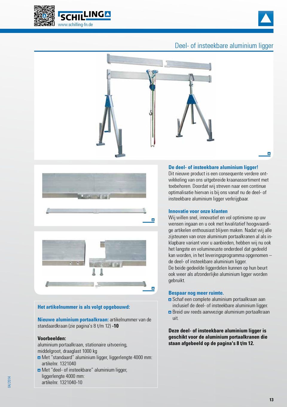 1321040 Met deel- of insteekbare aluminium ligger, liggerlengte 4000 mm: artikelnr. 1321040-10 De deel- of insteekbare aluminium ligger!