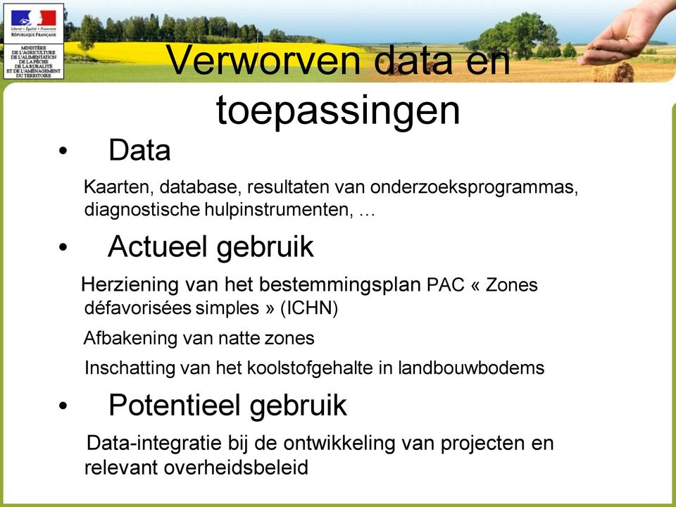 défavorisées simples» (ICHN) Afbakening van natte zones Inschatting van het koolstofgehalte in