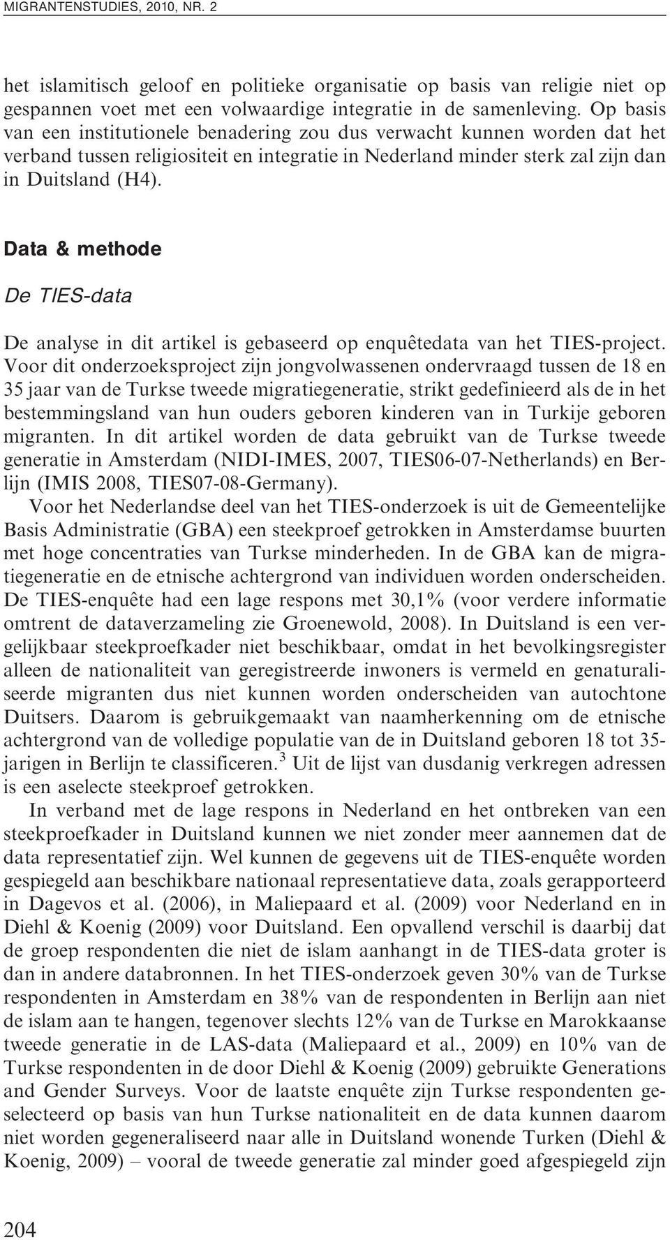 Dt & methode De TIES-dt De nlyse in dit rtikel is gebseerd op enquêtedt vn het TIES-project.