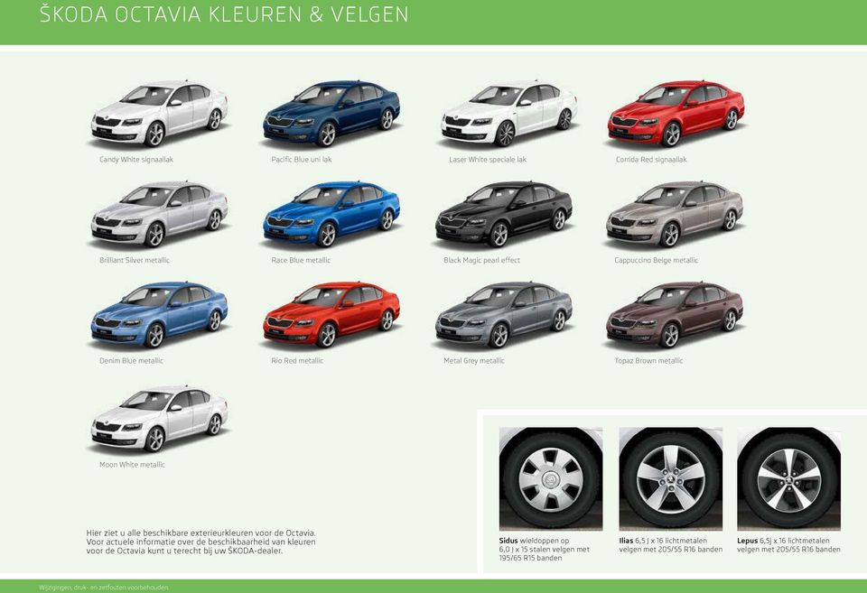 beschikbare exterieurkleuren voor de Octavia. Voor actuele informatie over de beschikbaarheid van kleuren voor de Octavia kunt u terecht bij uw ŠKODA-dealer.