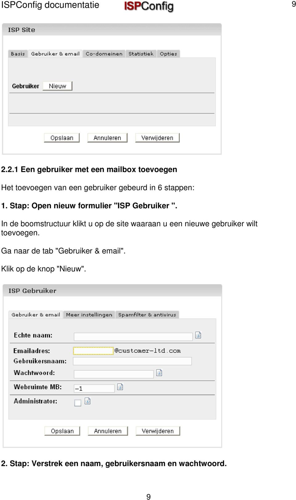 stappen: 1. Stap: Open nieuw formulier "ISP Gebruiker ".