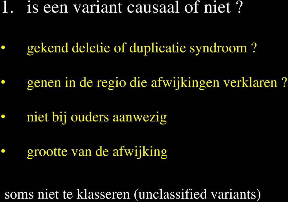 genen in de regio die afwijkingen verklaren?