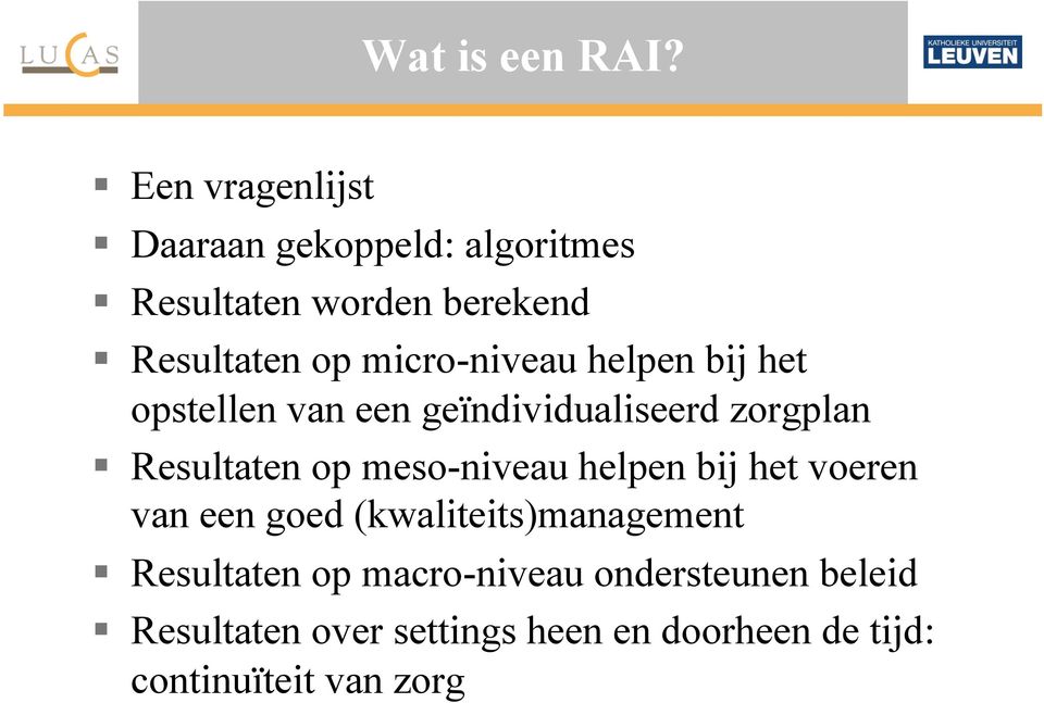 micro-niveau helpen bij het opstellen van een geïndividualiseerd zorgplan Resultaten op