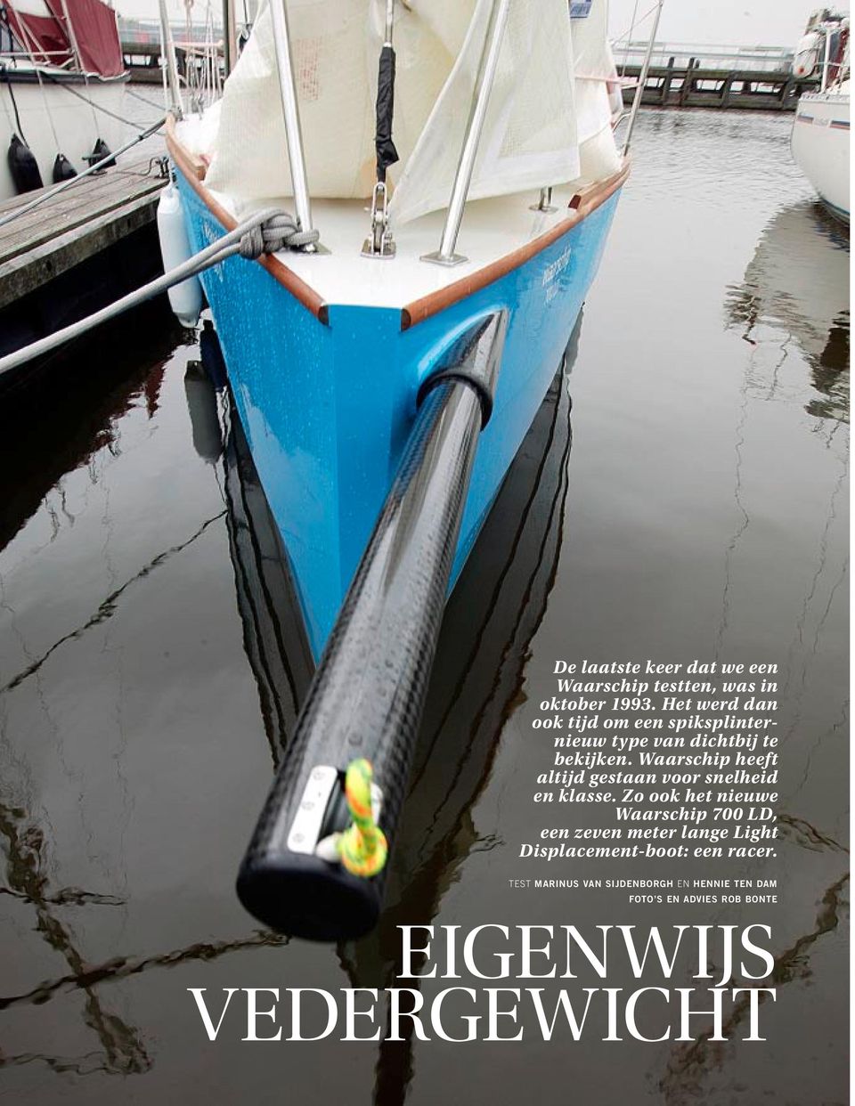 Waarschip heeft altijd gestaan voor snelheid en klasse.