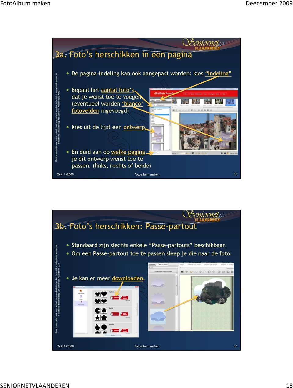 En duid aan op welke pagina je dit ontwerp wenst toe te passen. (links, rechts of beide) 35 3b.