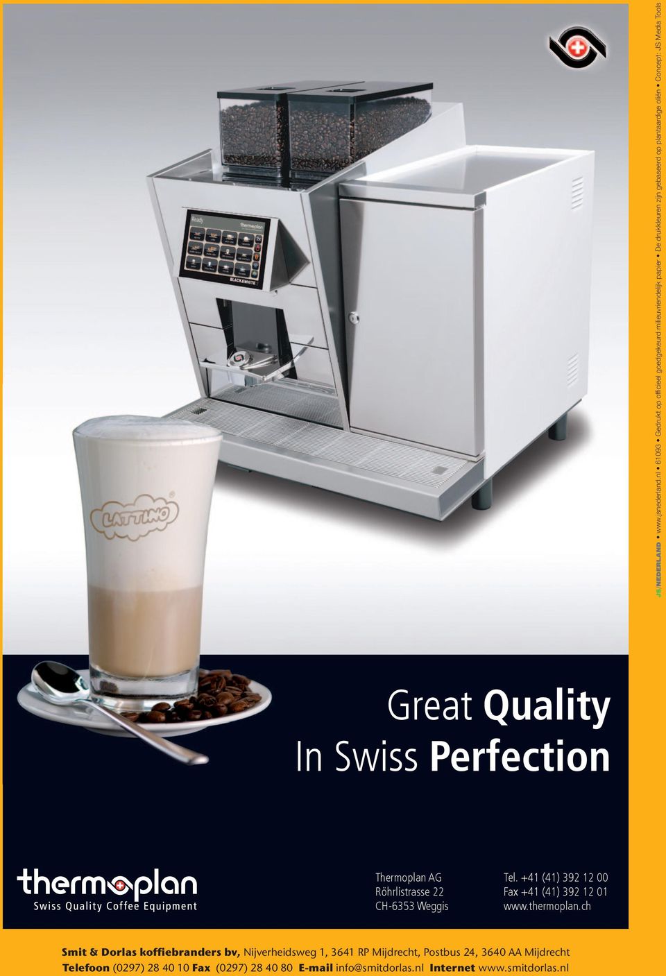 Concept: JS Media Tools Great Quality In Swiss Perfection Thermoplan AG Tel.