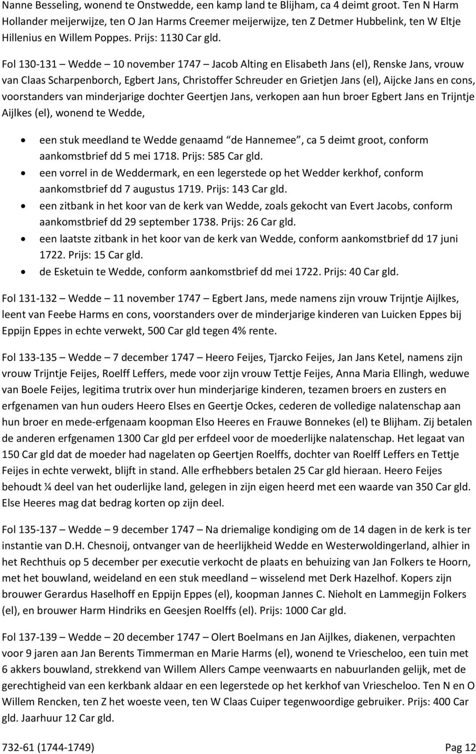 Fol 130-131 Wedde 10 november 1747 Jacob Alting en Elisabeth Jans (el), Renske Jans, vrouw van Claas Scharpenborch, Egbert Jans, Christoffer Schreuder en Grietjen Jans (el), Aijcke Jans en cons,