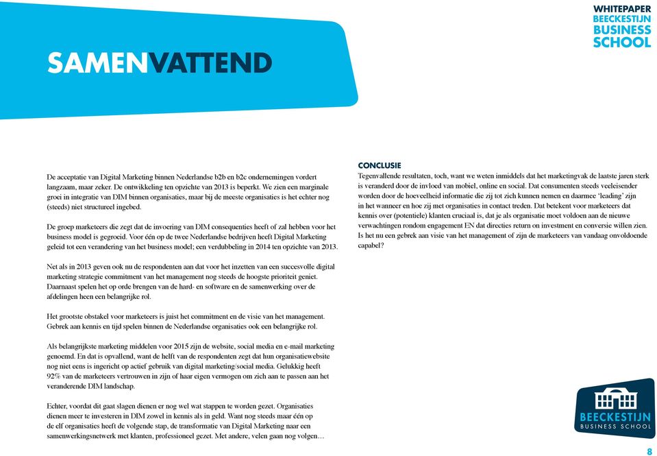 De groep marketeers die zegt dat de invoering van DIM consequenties heeft of zal hebben voor het business model is gegroeid.