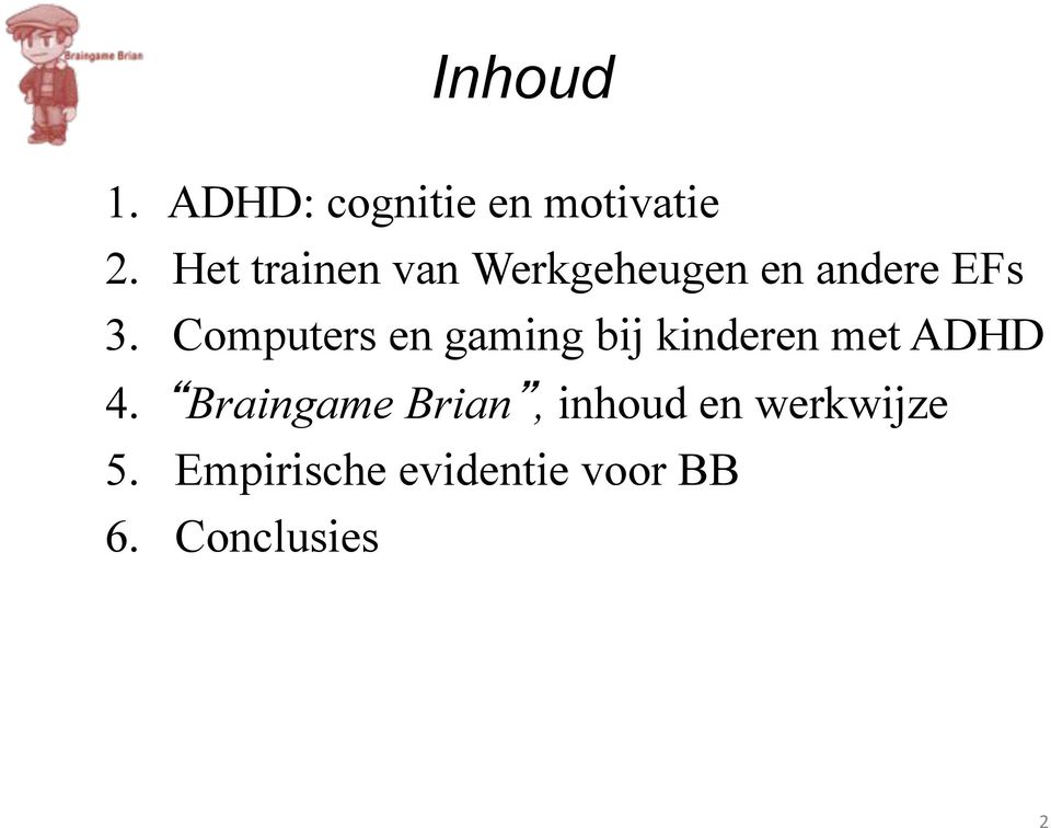 Computers en gaming bij kinderen met ADHD 4.