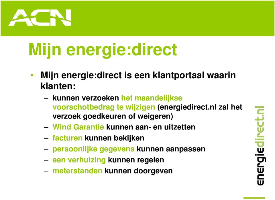 nl zal het verzoek goedkeuren of weigeren) Wind Garantie kunnen aan- en uitzetten