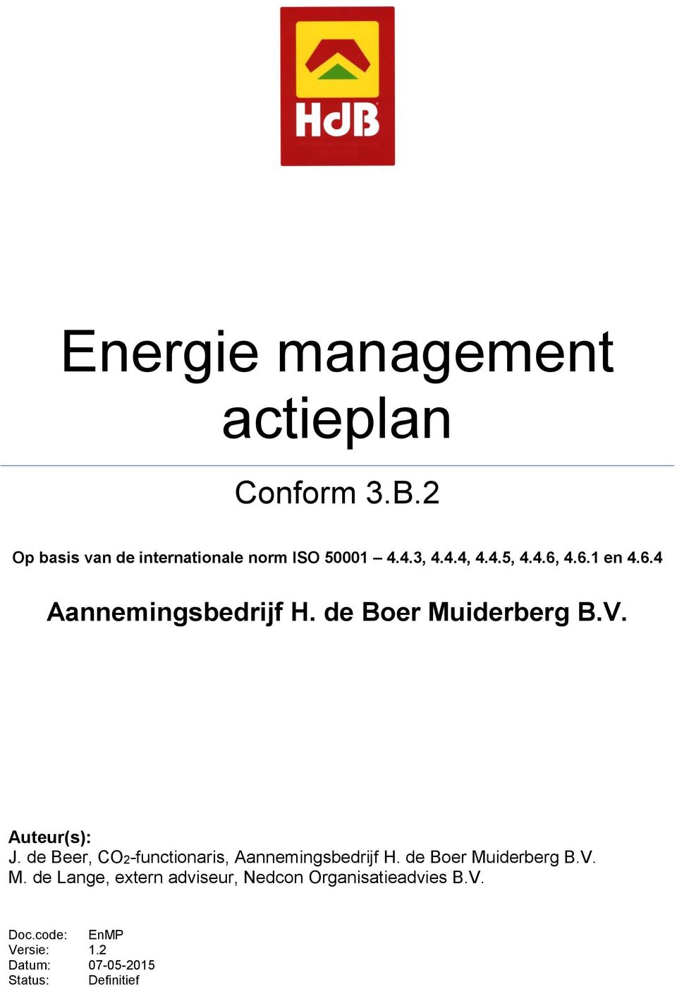 Auteur(s): J. de Beer, CO2-functionaris, Aannemingsbedrijf H. de Boer Mu