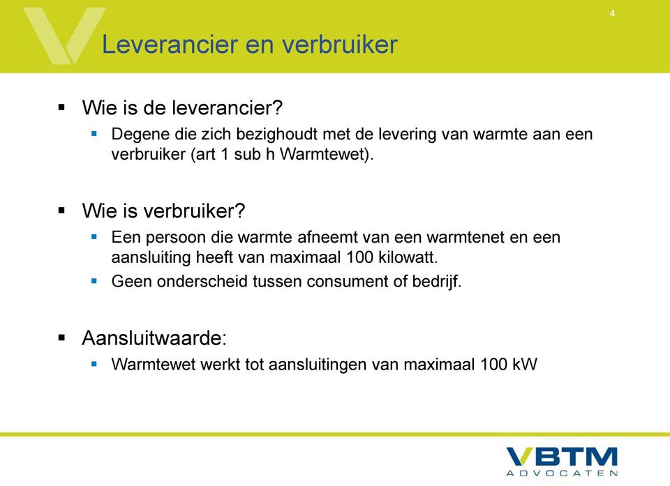 Warmtewet). Wie is verbruiker?