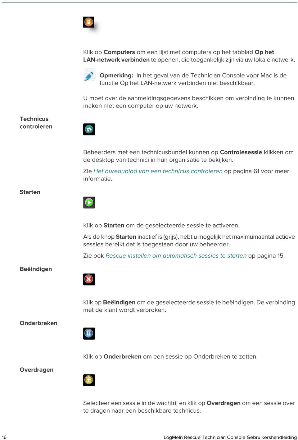 U moet over de aanmeldingsgegevens beschikken om verbinding te kunnen maken met een computer op uw netwerk.