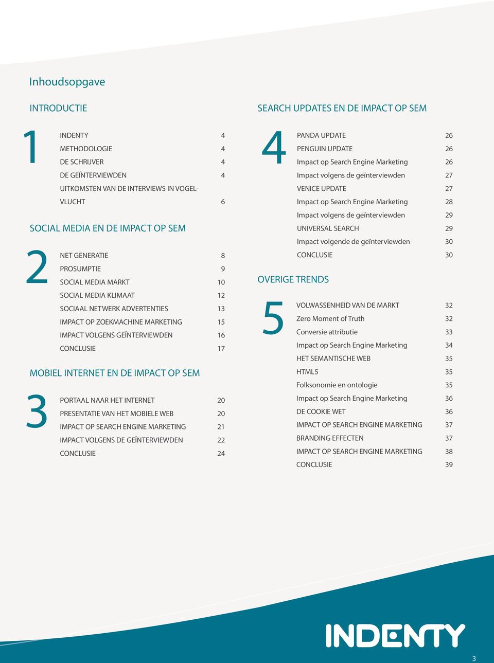 MOBIEL INTERNET EN DE IMPACT OP SEM 3 PORTAAL NAAR HET INTERNET 20 PRESENTATIE VAN HET MOBIELE WEB 20 IMPACT OP SEARCH ENGINE MARKETING 21 IMPACT VOLGENS DE GEÏNTERVIEWDEN 22 CONCLUSIE 24 4 PANDA